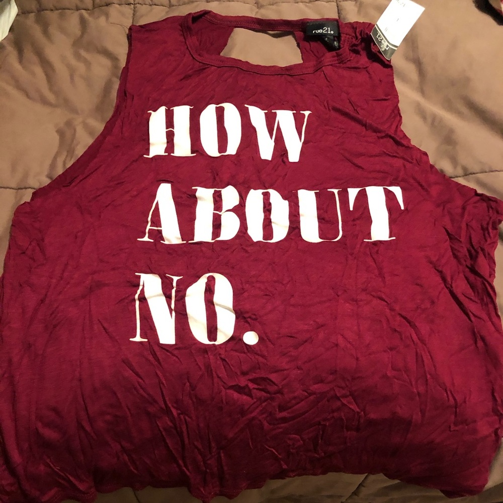 NWT large maroon tank top. Rue21. “How about no” Flowy material. Send best offer